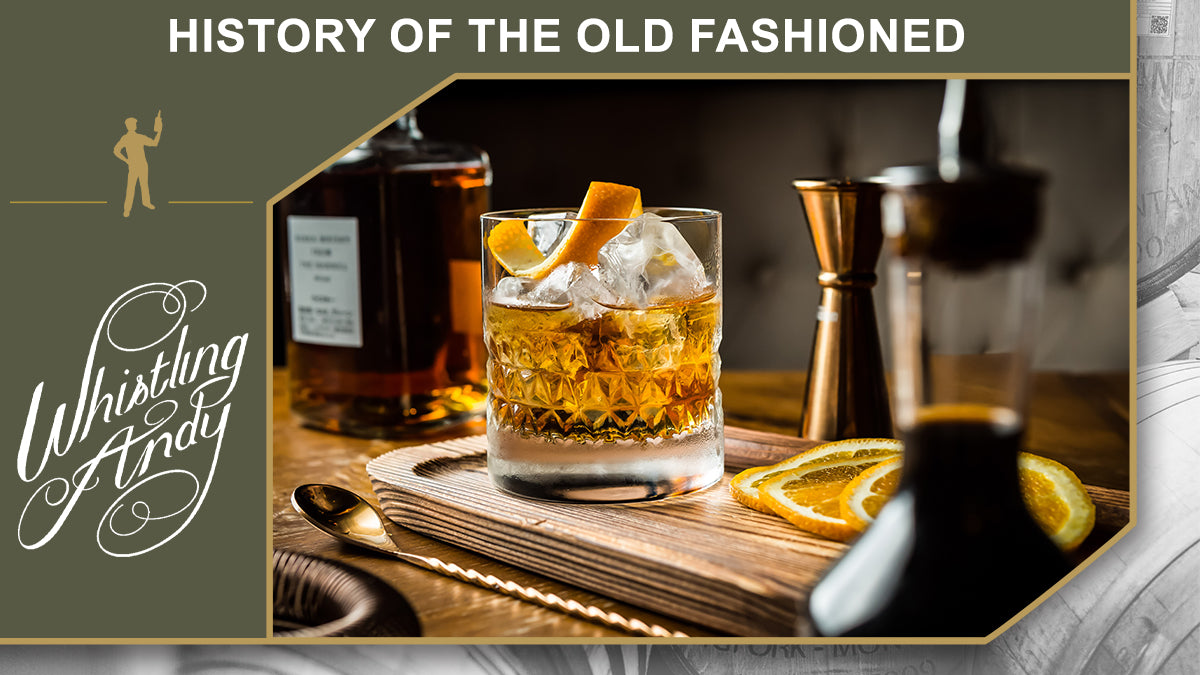 History of the Old Fashioned – Whistling Andy