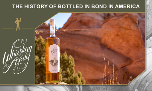 The History of Bottled-in-Bond In America